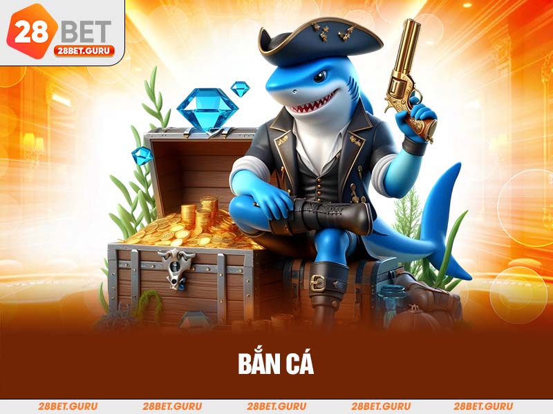 Bắn cá 28bet